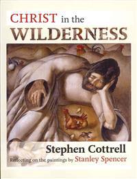 Christ in the wilderness - reflecting on the paintings by stanley spencer