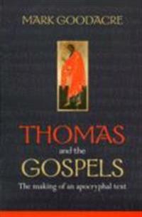 Thomas and the gospels - the making of an apocryphal text