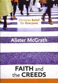 Christian Belief for Everyone: Faith and the Creeds