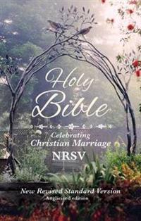 Holy Bible, Celebrating Christian Marriage Edition, Poems Prayers and Reflections, NRSV New Revised Standard Version, Paperback, Standard size