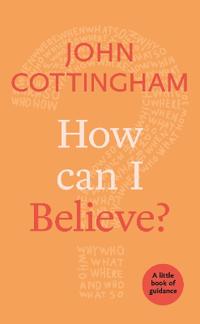 How can i believe? - a little book of guidance