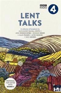 Lent talks - a collection of broadcasts by nick baines, giles fraser, bonni
