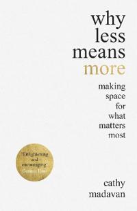 Why Less Means More