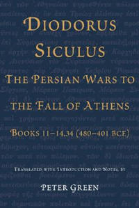 Diodorus Siculus, the Persian Wars to the Fall of Athens