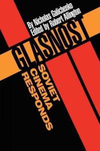 Glasnost—Soviet Cinema Responds