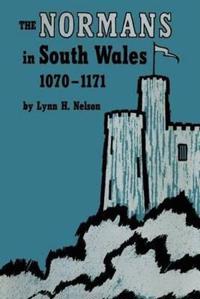 The Normans in South Wales, 1070–1171