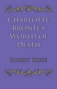 Charlotte Brontë's World of Death