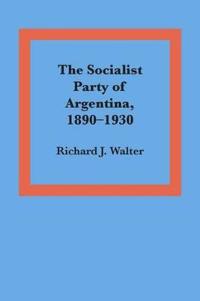 The Socialist Party of Argentina, 1890–1930