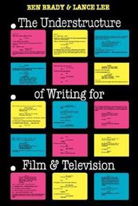 The Understructure of Writing for Film and Television