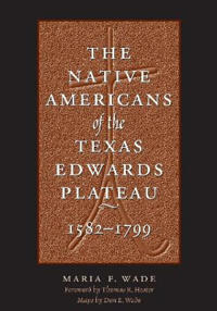 The Native Americans of the Texas Edwards Plateau, 1582-1799