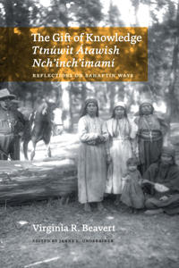 Bokomslag för "The Gift of Knowledge / Ttnúwit Átawish Nch'inch'imamí"