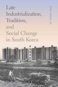 Bokomslag för "Late Industrialization, Tradition, and Social Change in South Korea"