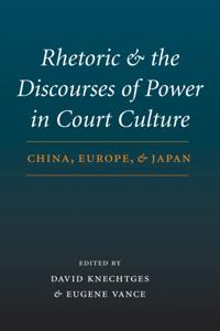 Rhetoric and the Discourses of Power in Court Culture