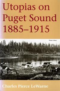 Utopias on Puget Sound, 1885-1915