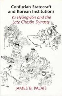 Confucian Statecraft and Korean Institutions