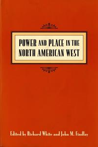 Bokomslag för "Power and Place in the North American West"