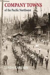 Kirjan kansi "Company Towns of the Pacific Northwest"