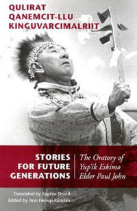Stories for Future Generations / Qulirat Qanemcit-llu Kinguvarcimalriit