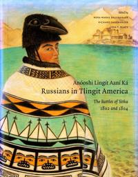Anóoshi Lingít Aaní Ká / Russians in Tlingit America