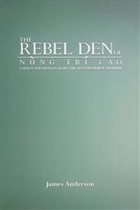 The Rebel Den of Nung Trí Cao