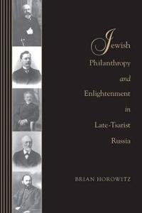 Bokomslag for "Jewish Philanthropy and Enlightenment in Late-Tsarist Russia"