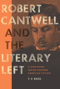 Bokomslag for "Robert Cantwell and the Literary Left"