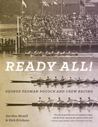 Bokomslag for "Ready All! George Yeoman Pocock and Crew Racing"