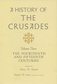 A History of the Crusades V. 3; Fourteenth and Fifteenth Centuries