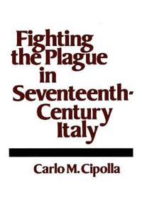 Fighting the Plague in Seventeenth Century Italy