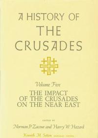 A History of the Crusades V. 5; Impact of the Crusader States on the Near East