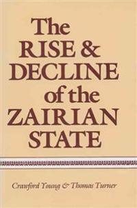 Bokomslag for "The Rise and Decline of the Zairian State"