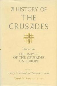 A History of the Crusades V. 6; Impact of the Crusades on Europe