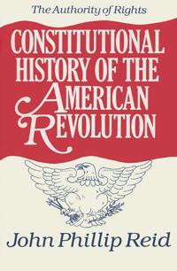 Constitutional History of the American Revolution V. 1; Authority of Rights
