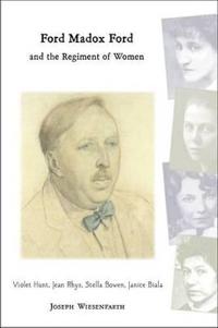 Ford Madox Ford and the Regiment of Women
