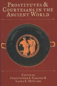 Prostitutes and Courtesans in the Ancient World