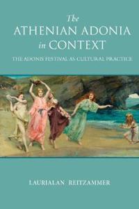 The Athenian Adonia in Context
