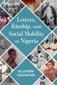 Kirjan kansi "Letters, Kinship, and Social Mobility in Nigeria"