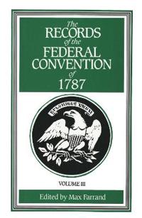 The Records of the Federal Convention of 1787