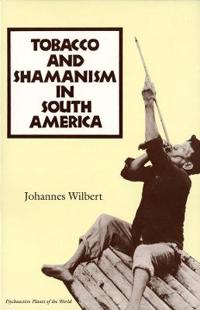 Tobacco and Shamanism in South America