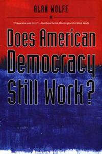Does American Democracy Still Work?