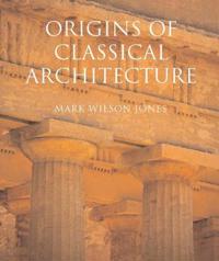 Origins of Classical Architecture