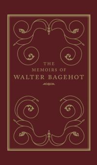 Memoirs of Walter Bagehot
