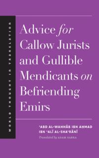 Advice for Callow Jurists and Gullible Mendicants on Befriending Emirs