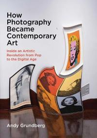 Bokomslag för "How Photography Became Contemporary Art"