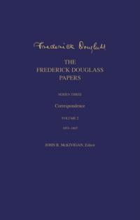 The Frederick Douglass Papers Series