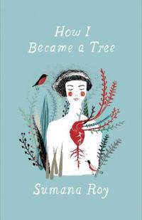 Roy, S: How I Became a Tree