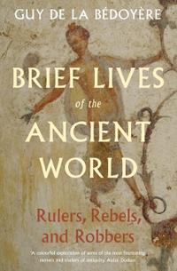 Brief Lives of the Ancient World