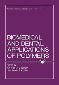 Biomedical and Dental Applications of Polymers
