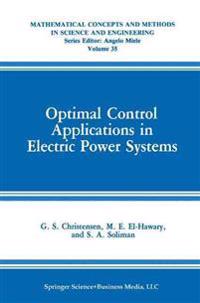 Optimal Control Applications in Electric Power Systems