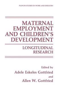 Maternal Employment and Children’s Development